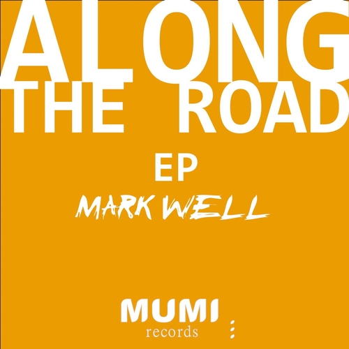 Mark Well - Along the Road [MUMI079]